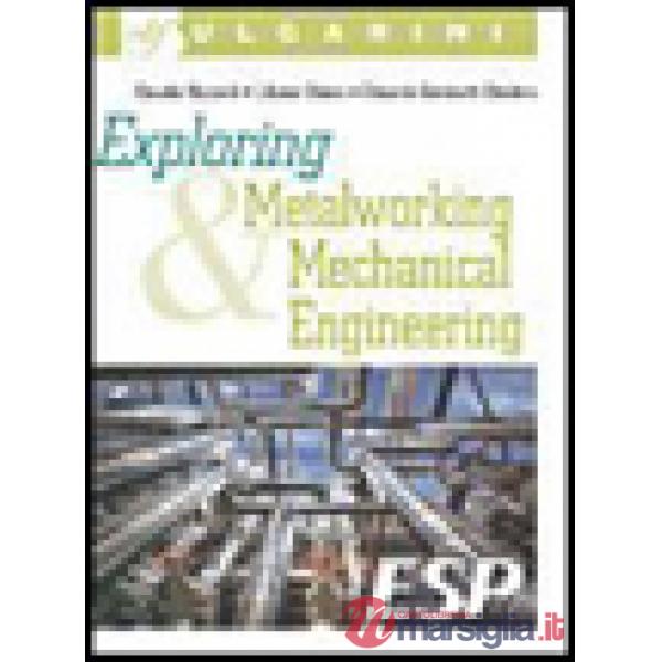 EXPLORING METALWORKING & MECHANICAL ENGINEERING