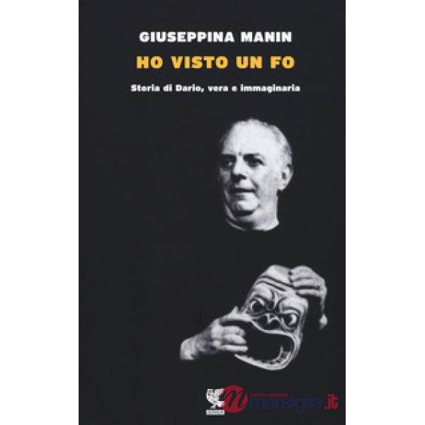Ho visto un Fo. Storia di Dario, vera e immaginaria