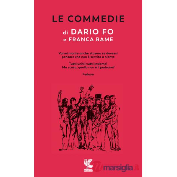 Commedie (Le). Vol. 4: Vorrei morire anche stasera... -Tutti uniti! Tutti insieme! Ma scusa, quello non è il padrone? Fedayn