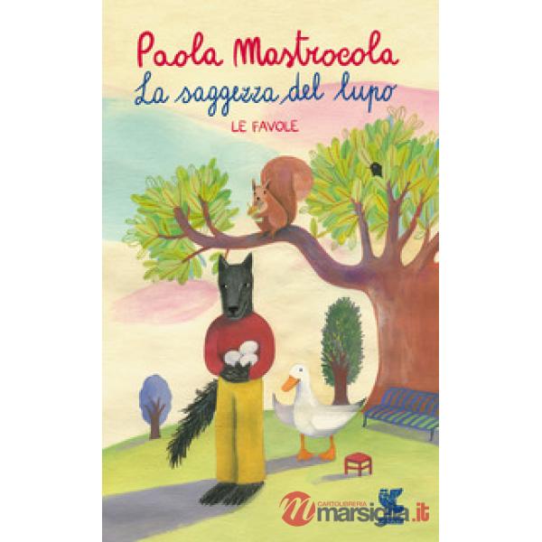 Saggezza del lupo. Le favole (La)