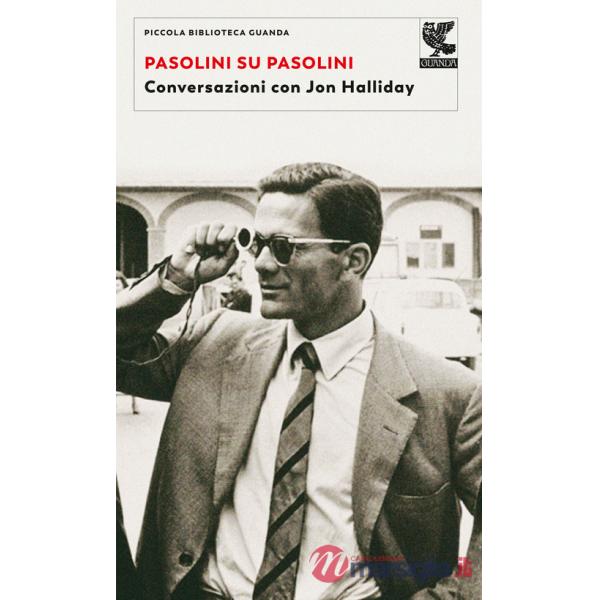 Pasolini su Pasolini. Conversazioni con Jon Halliday