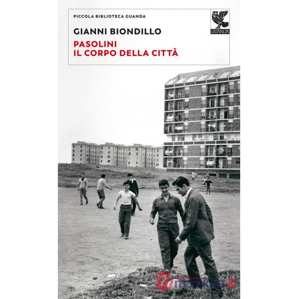 Pasolini. Il corpo della città