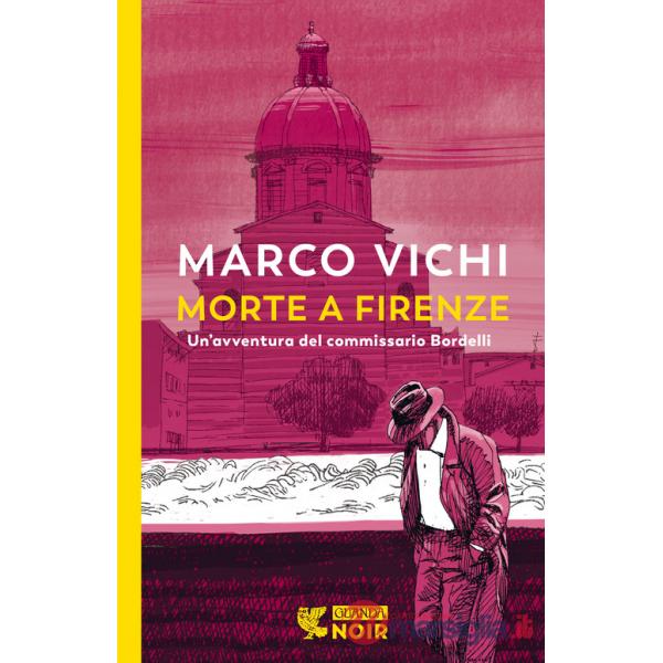 Morte a Firenze. Un'indagine del commissario Bordelli