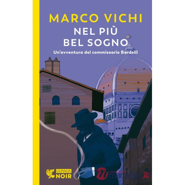 Nel più bel sogno. Una nuova avventura del commissario Bordelli