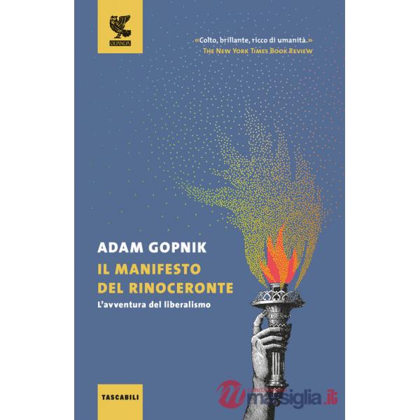 Manifesto del rinoceronte. L'avventura del liberalismo (Il)