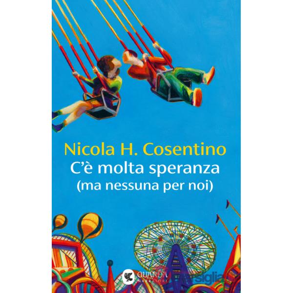 C'e' molta speranza (ma nessuna per noi)