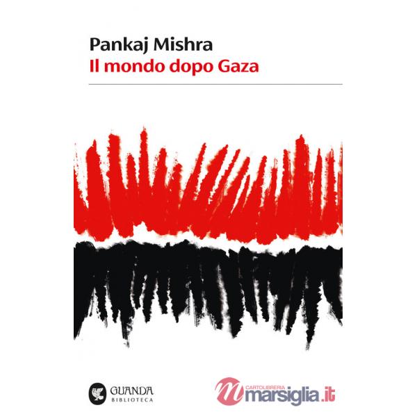 Mondo dopo Gaza (Il)