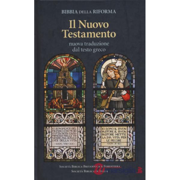 Bibbia della Riforma. Il Nuovo Testamento. Nuova traduzione dal testo greco