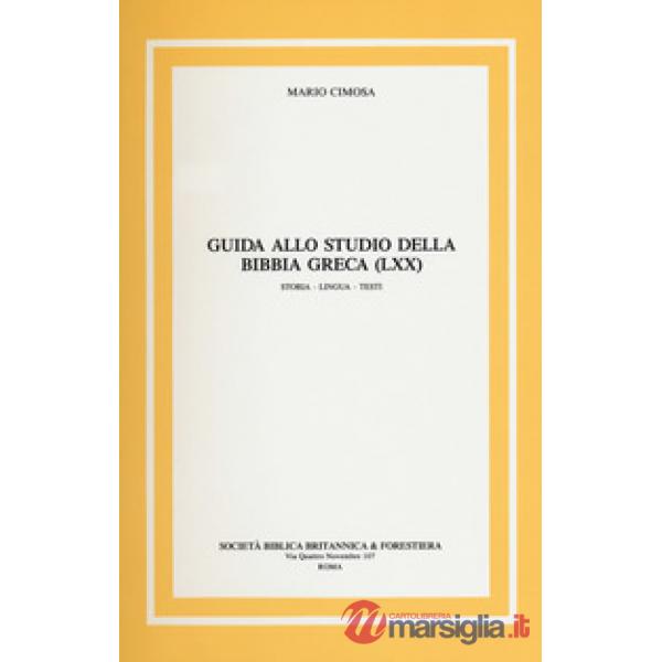 Guida allo studio della Bibbia greca. Storia, lingua, testi