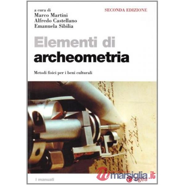 Elementi di archeometria. Metodi fisici per i beni culturali