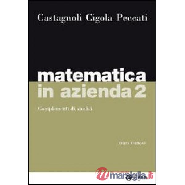 Matematica in azienda. Vol. 2: Complementi di analisi.