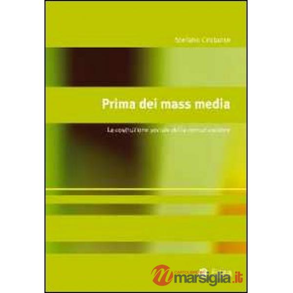 Prima dei mass media. La costruzione sociale della comunicazione