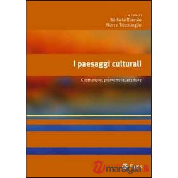 Paesaggi culturali. Costruzione, promozione, gestione (I)