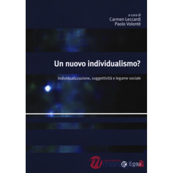 Nuovo individualismo? Individualizzazione, soggettività e legame sociale (Un)
