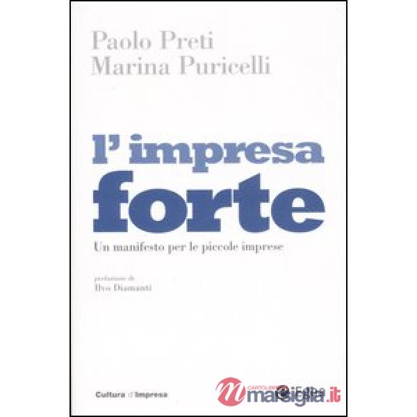 Impresa forte. Un manifesto per le piccole imprese (L')