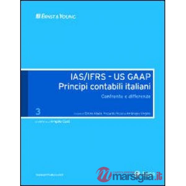 IAS/IFRS - US GAAP. Principi contabili italiani. Confronto e differenze. Vol. 3