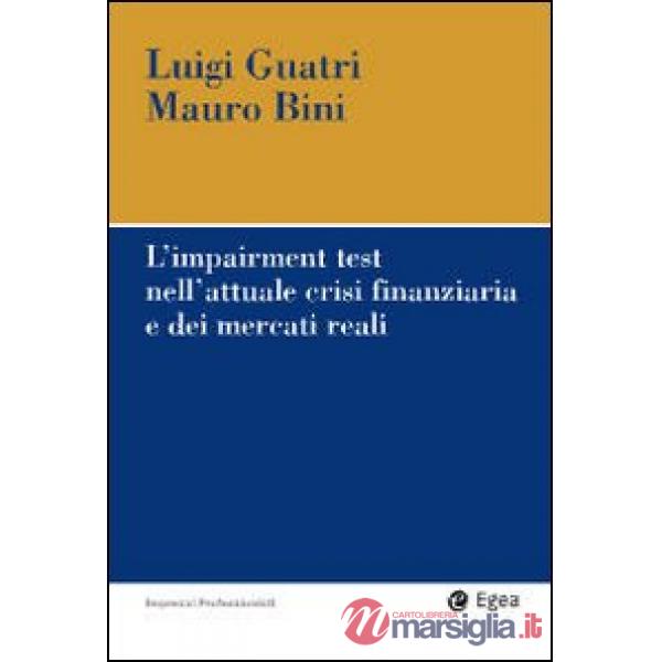Impairment test nell'attuale crisi finanziaria e dei mercati reali (L')