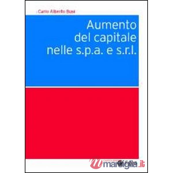 Aumento del capitale nelle s.p.a. e s.r.l.