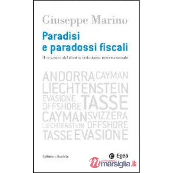 Paradisi e paradossi fiscali. Il rovescio del diritto tributario internazionale