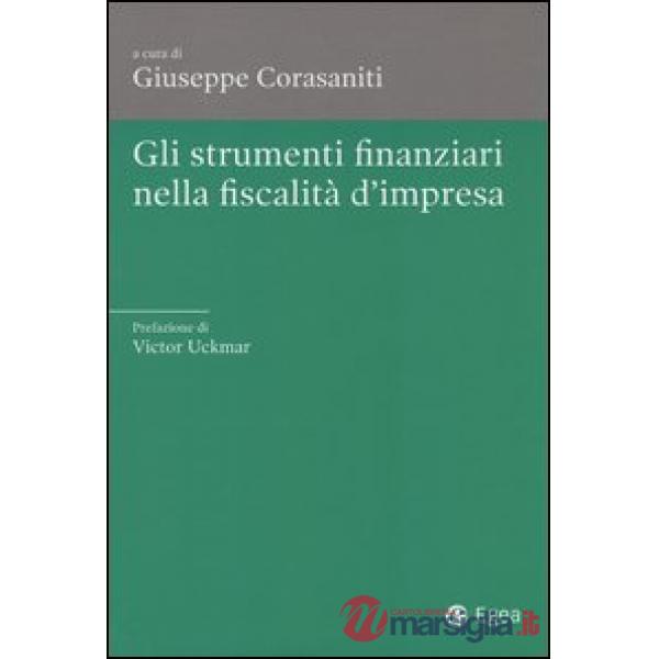 Strumenti finanziari nella fiscalità d'impresa (Gli)