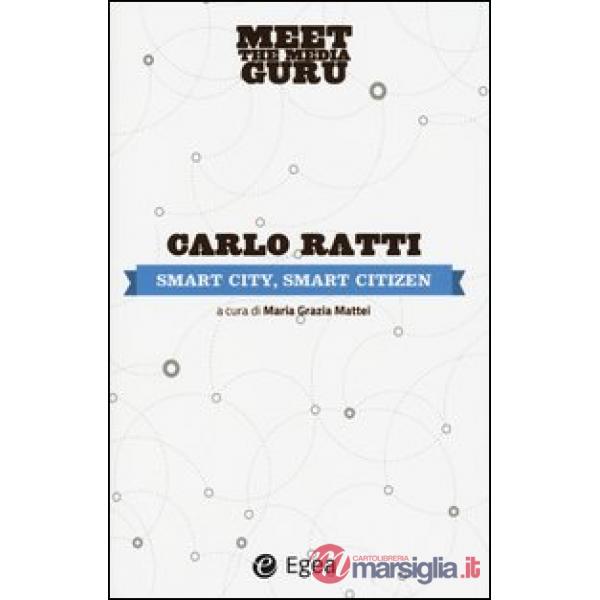 Smart city, smart citizen. Meet the media guru