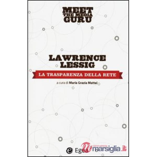 Trasparenza della rete. Meet the media guru (La)