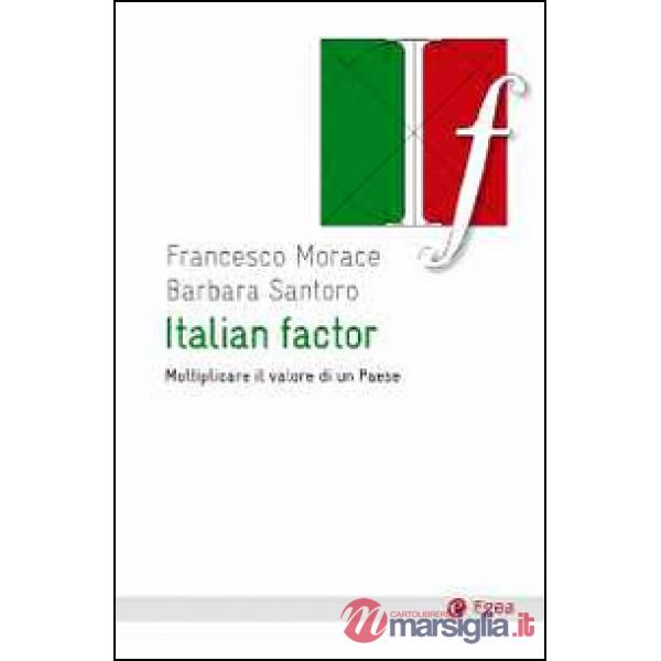 Italian factor. Moltiplicare il valore di un Paese