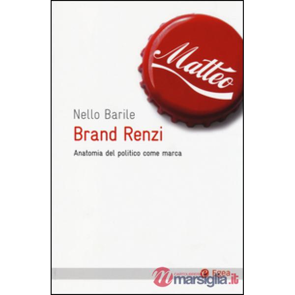 Brand Renzi. Anatomia del politico come marca