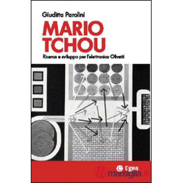 Mario Tchou. Ricerca e sviluppo per l'elettronica Olivetti