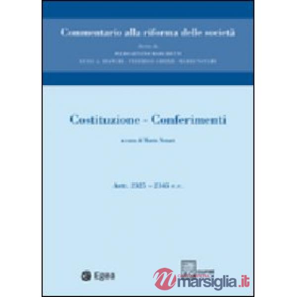 Costituzione. Conferimenti. Artt. 2325-2345. Vol. 1: Costituzione. Conferimenti. Artt. 2325-2345