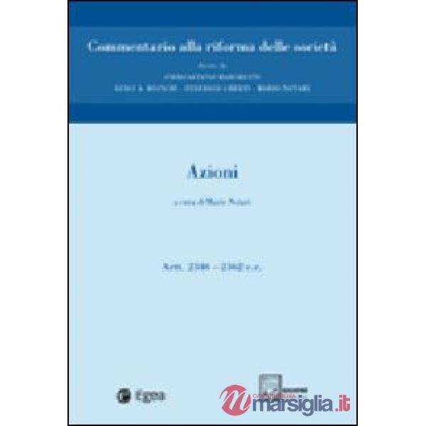 Commentario alla riforma delle società. Vol. 2: Azioni. Artt. 2346-2362