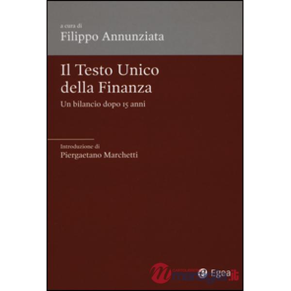 Testo Unico della finanza. Un bilancio dopo 15 anni (Il)