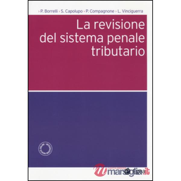 Revisione del sistema penale tributario (La)