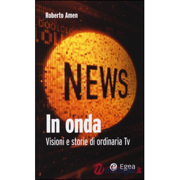 In onda. Visioni e storie di ordinaria tv