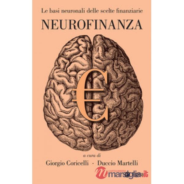 Neurofinanza. Le basi neuronali delle scelte finanziarie