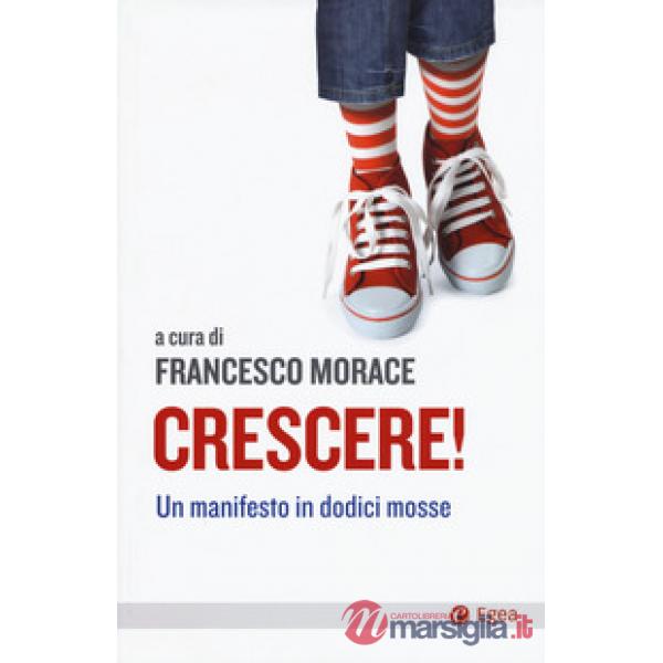 Crescere! Un manifesto in dodici mosse
