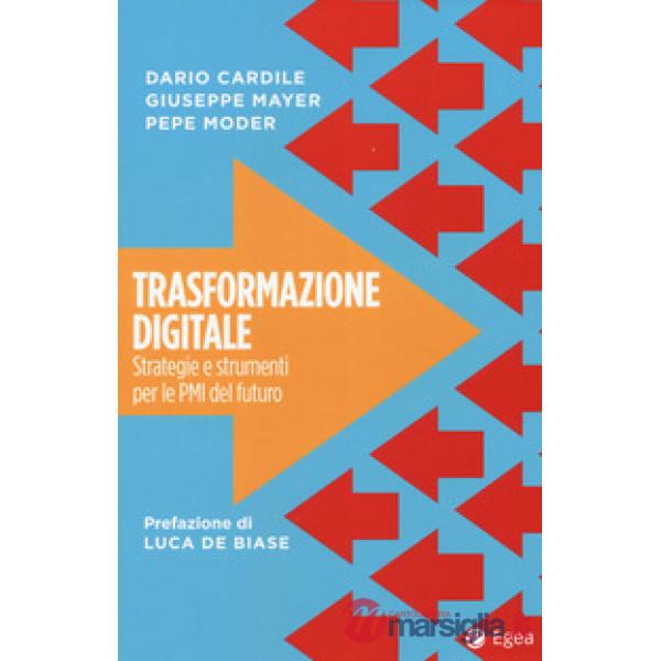 Trasformazione digitale. Strategie e strumenti per le PMI del futuro