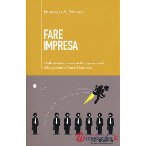 Fare impresa. Dall'identificazione di opportunità alla gestione di nuovi busines