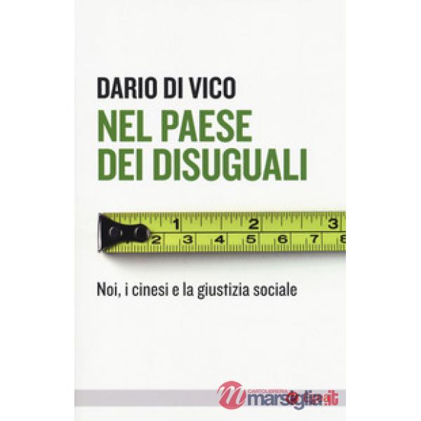 Nel paese dei disuguali. Noi, i cinesi e la giustizia sociale