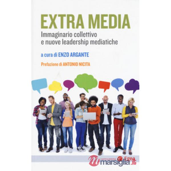 Extra Media. Immaginario collettivo e nuove leadership mediatiche