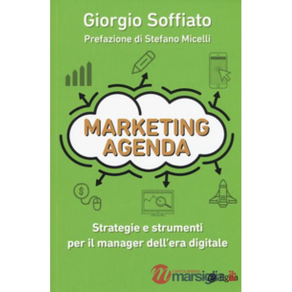 Marketing agenda. Strategie e strumenti per il manager dell'era digitale