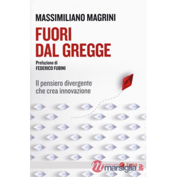 Fuori dal gregge. Il pensiero divergente che crea innovazione