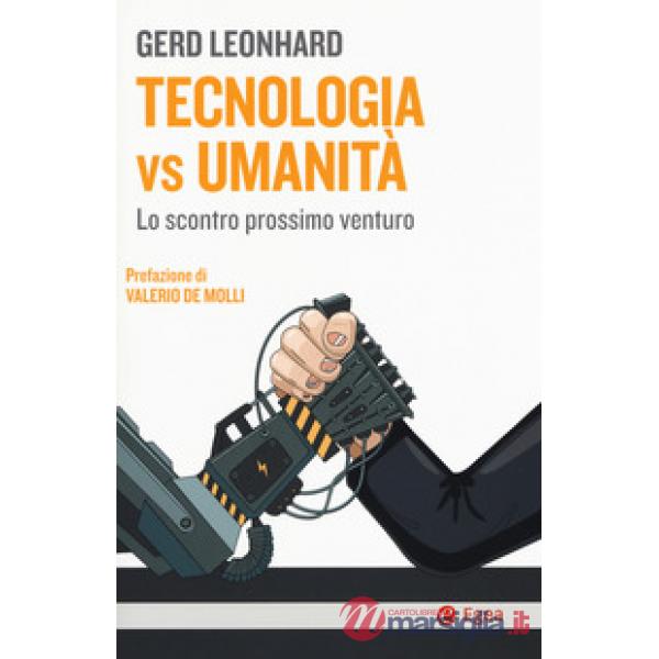 Tecnologia vs umanità. Lo scontro prossimo venturo