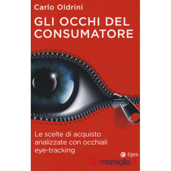 Occhi del consumatore. Le scelte di acquisto analizzate con occhiali eye-trackin