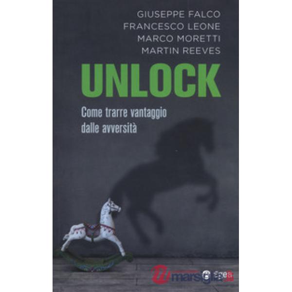 Unlock. Come trarre vantaggio dalle avversità