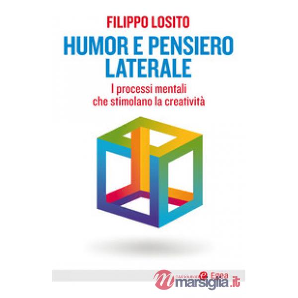Humor e pensiero laterale. I processi mentali che stimolano la creatività