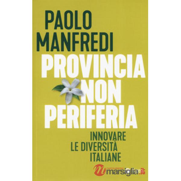 Provincia non periferia. Innovare le diversità italiane
