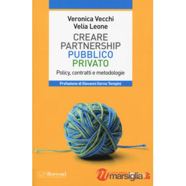 Partnership pubblico privato. Policy, contratti e metodologie