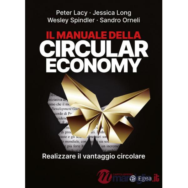 Manuale della circular economy. Realizzare il vantaggio circolare (Il)
