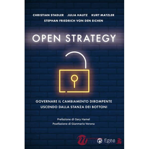 Open strategy. Governare il cambiamento dirompente uscendo dalla stanza dei bottoni